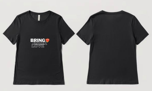 Bring Back Love Tshirt